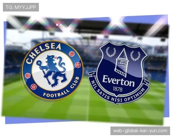 埃弗顿积分追近切尔西至两分 欧战资格争夺再现变数 埃弗顿积分追近切尔西至两分 欧战资格争夺再现变数